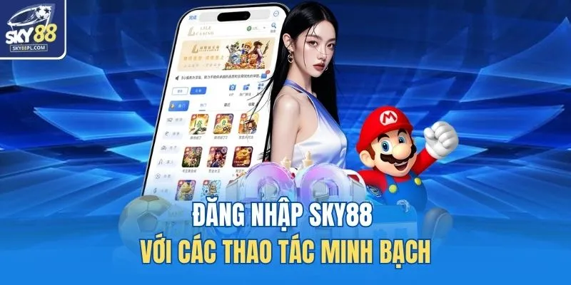 Đăng nhập SKY88 với các thao tác minh bạch