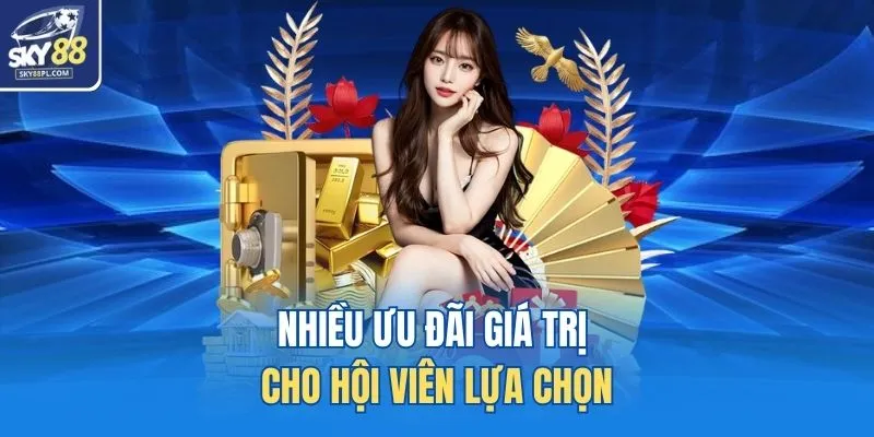 Nhiều ưu đãi giá trị cho hội viên lựa chọn